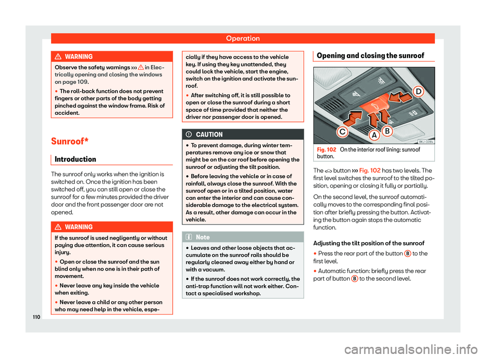 Seat Ibiza 2019  Owners manual Operation
WARNING
Observe the safety warnings  