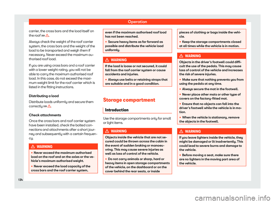 Seat Ibiza 2019  Owners manual Operation
carrier, the cross bars and the load itself on
the r oof 

