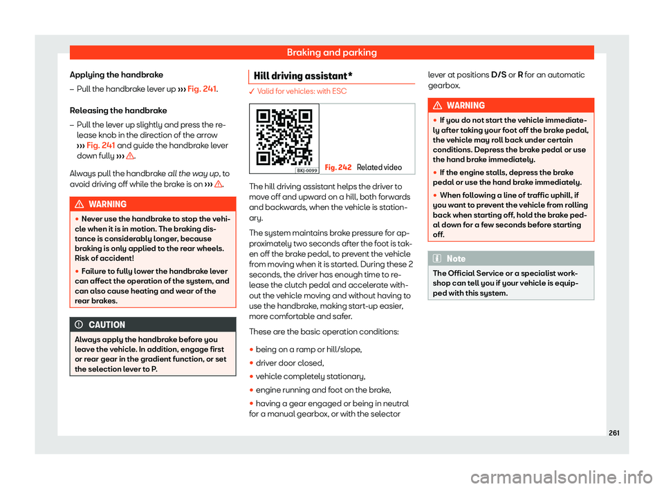 Seat Ibiza 2019  Owners manual Braking and parking
Applying the handbrake �