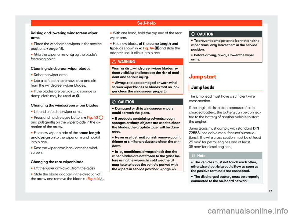 Seat Ibiza 2019 Service Manual Self-help
Raising and lowering windscreen wiper
arms
