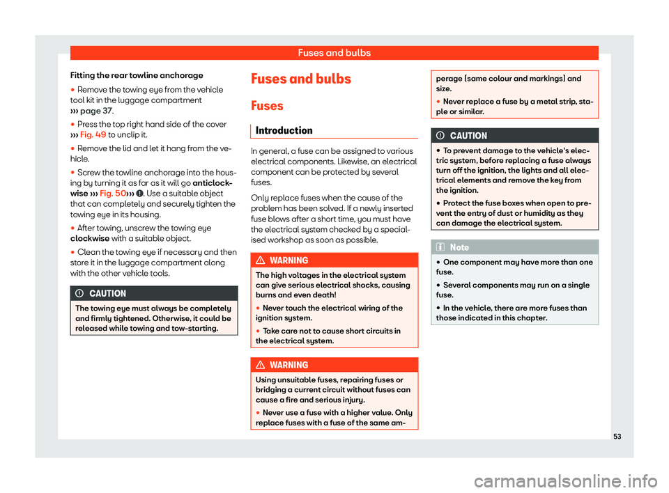 Seat Ibiza 2019  Owners manual Fuses and bulbs
Fitting the rear towline anchorage
