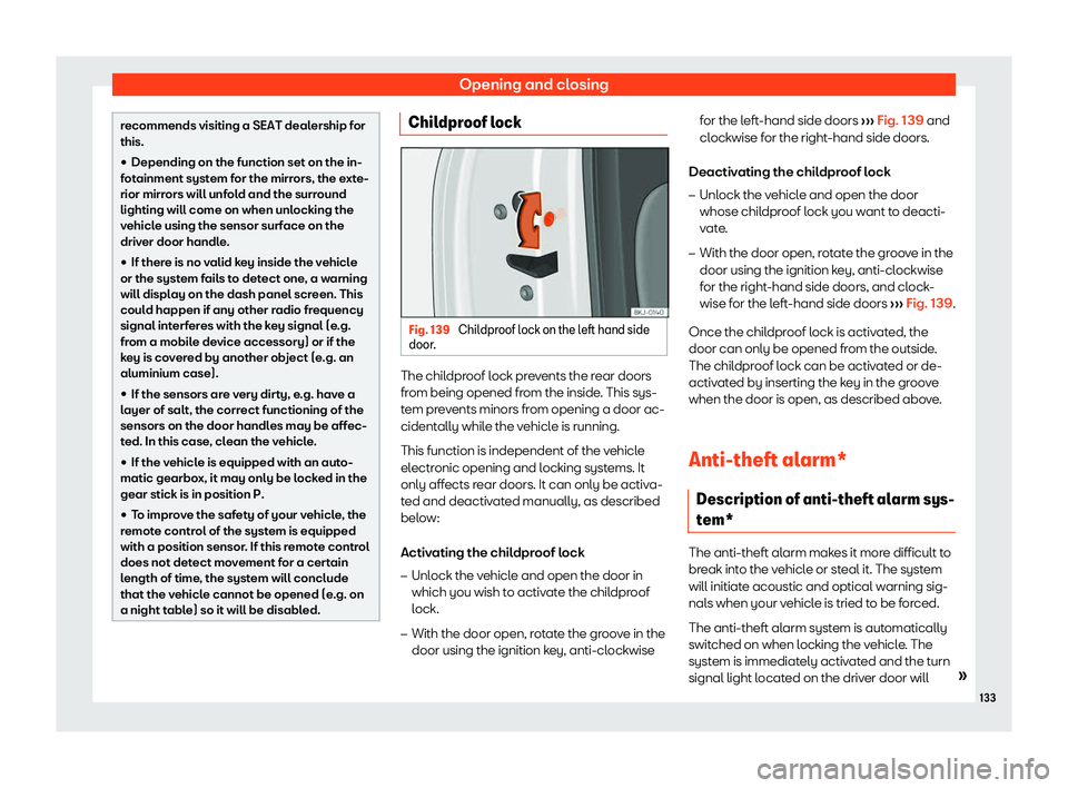 Seat Ibiza 2018  Owners manual Opening and closing
recommends visiting a SEAT dealership for
this.
