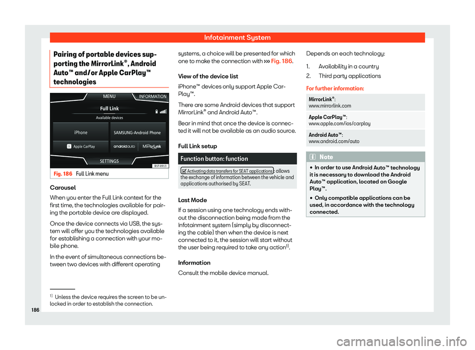 Seat Ibiza 2018  Owners manual Infotainment System
Pairing of portable devices sup-
por ting the Mirr
orLink