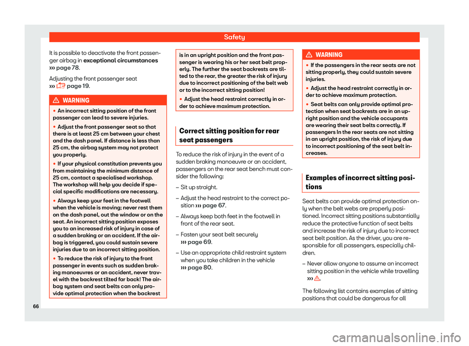 Seat Ibiza 2018  Owners manual Safety
It is possible to deactivate the front passen-
ger airbag in e x
ceptional cir
cumstances
