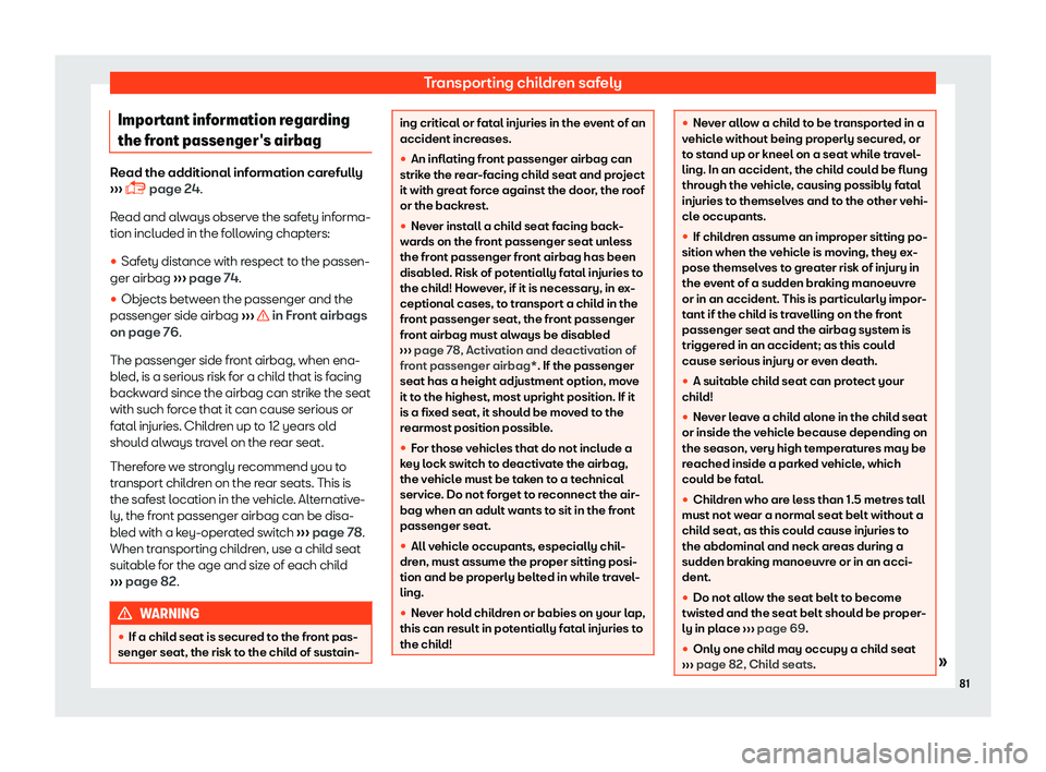 Seat Ibiza 2018 Manual Online Transporting children safely
Important information regarding
the fr ont passenger
