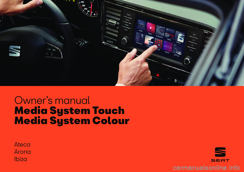 Seat Ibiza 2018  MEDIA SYSTEM TOUCH - COLOUR Owner’s manual
Ateca
Arona
Ibiza
M
M  