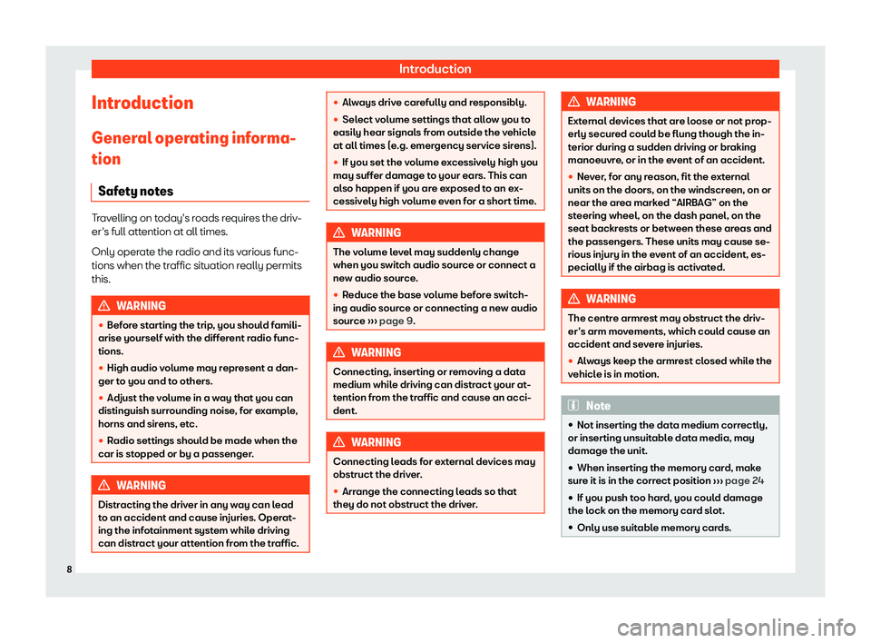 Seat Ibiza 2018  MEDIA SYSTEM TOUCH - COLOUR IntroductionIntroduction
General operating informa-
tion
Safety notes
Travelling on today