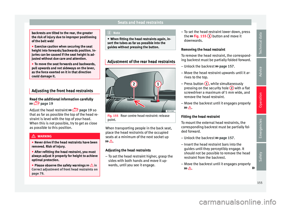 Seat Ibiza 2017 Owners manual Edition 11.17 Seats and head restraints
backrests are tilted to the rear, the greater
the risk
of
injury due to improper positioning
of the belt web!
● Exercise caution when securing the seat
height into f
orw Seat Ibiza 2017 Owners manual Edition 11.17 Seats and head restraints
backrests are tilted to the rear, the greater
the risk
of
injury due to improper positioning
of the belt web!
● Exercise caution when securing the seat
height into f
orw