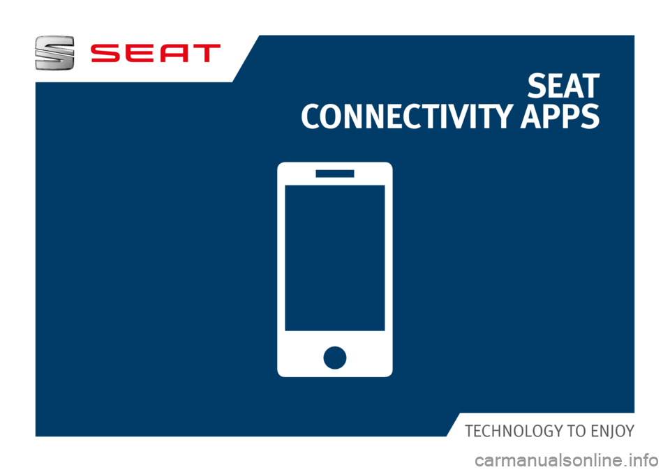 Seat Ibiza 5D 2016  Apps ×
SEAT 
CONNECTIVITY APPS
TECHNOLOGY TO ENJOY 