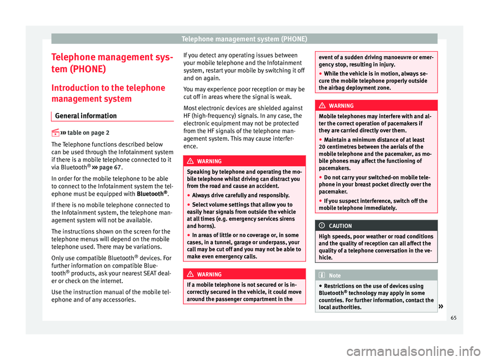 Seat Ibiza SC 2016  MEDIA SYSTEM PLUS - NAVI SYSTEM - NAVI SYSTEM PLUS Telephone management system (PHONE)
Telephone management sys-
t em (PHONE)
Intr oduction t
o the telephone
management system
General information 
 
›› ›
  
table on page 2
The Telephone funct