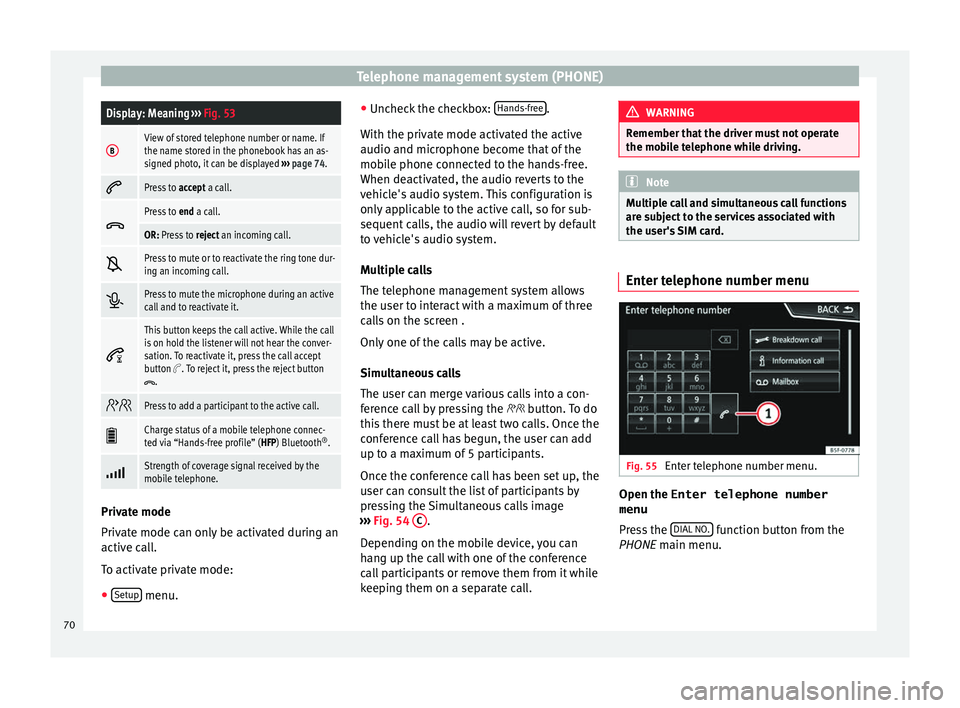 Seat Ibiza SC 2016  MEDIA SYSTEM PLUS - NAVI SYSTEM - NAVI SYSTEM PLUS Telephone management system (PHONE)Display: Meaning 
››› Fig. 53
BView of stored telephone number or name. If
the name stored in the phonebook has an as-
signed photo, it can be displayed  ›�