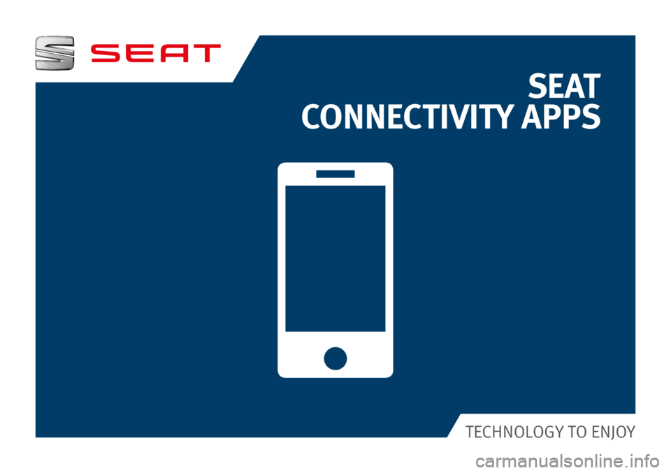 Seat Ibiza ST 2016  Apps ×
SEAT 
CONNECTIVITY APPS
TECHNOLOGY TO ENJOY 