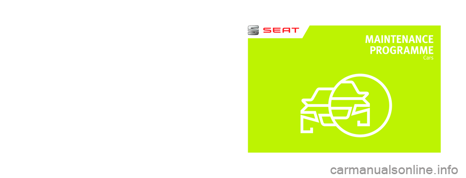 Seat Ibiza 5D 2014  Maintenance programme MAINTENANCE  
PROGR AMME
Cars
5F0012720SC
Inglés  5F0012720SC  (11.14)  (GT9) 