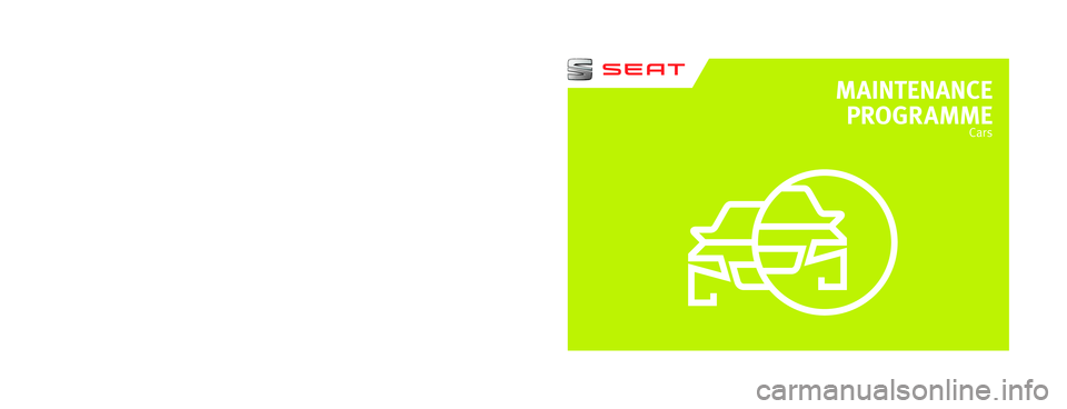 Seat Ibiza 5D 2014 Maintenance programme MAINTENANCE
PROGR AMME
Cars
5F0012720SC
Inglés 5F0012720SC (11.14) (GT9) Seat Ibiza 5D 2014 Maintenance programme MAINTENANCE
PROGR AMME
Cars
5F0012720SC
Inglés 5F0012720SC (11.14) (GT9)