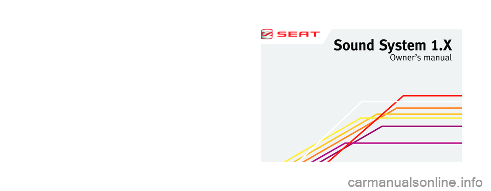 Seat Ibiza 5D 2012  SOUND SYSTEM 1.X Sound System 1.X
Owner ’s manual
6J0012006DB
Inglés  
6J0012006DB
  (07.12)
  (GT9)  