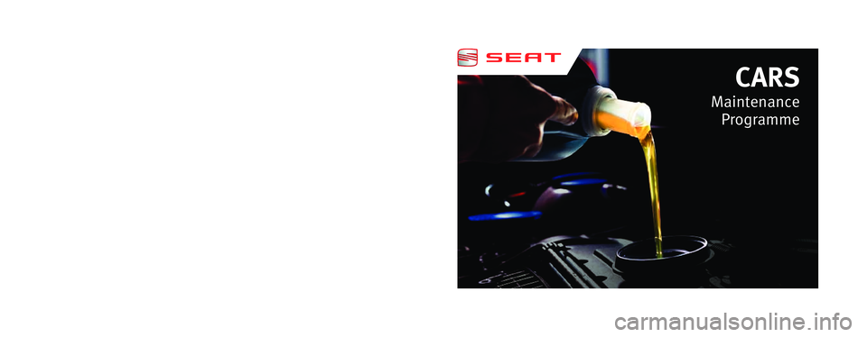 Seat Ibiza SC 2012 Maintenance programme Inglés 1SL012005AE (02.12)
CARS
Maintenance
\frogramme
Portada Prog Manto_(alhambra).indd 317/04/12 11:08 Seat Ibiza SC 2012 Maintenance programme Inglés 1SL012005AE (02.12)
CARS
Maintenance
\frogramme
Portada Prog Manto_(alhambra).indd 317/04/12 11:08