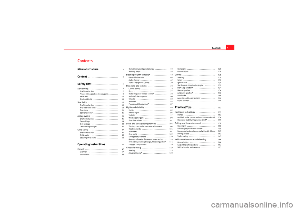 Seat Ibiza 5D 2010 Owners manual Contents3
ContentsManual structure
. . . . . . . . . . . . . . . . . . . .
Content
. . . . . . . . . . . . . . . . . . . . . . . . . . . . . . . .
Safety First
. . . . . . . . . . . . . . . . . . . Seat Ibiza 5D 2010 Owners manual Contents3
ContentsManual structure
. . . . . . . . . . . . . . . . . . . .
Content
. . . . . . . . . . . . . . . . . . . . . . . . . . . . . . . .
Safety First
. . . . . . . . . . . . . . . . . . .