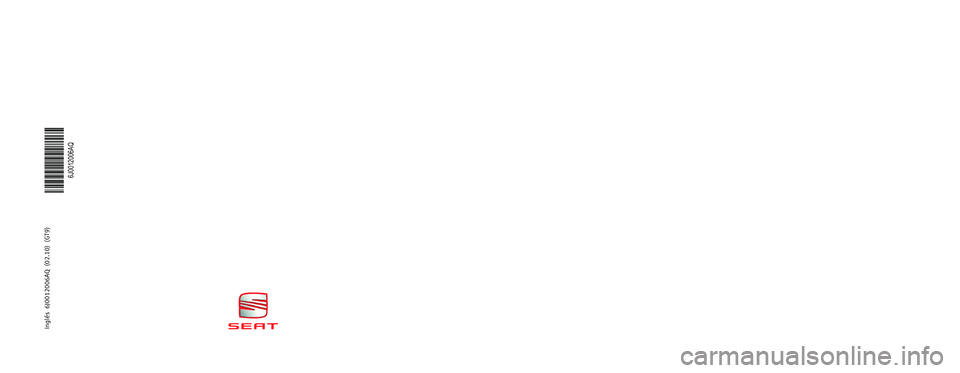 Seat Ibiza ST 2010  COMMUNICATION SYSTEM COMMUNICATIONS SYSTEM OWNER’S MANUALInglés  6J0012006AQ  (02.10)  (GT9)
6J0012006AQ
Portada Sist Comunicacion.qxd:Maquetación 1  12/3/10  13:04  Página 3  Seat Ibiza ST 2010  COMMUNICATION SYSTEM COMMUNICATIONS SYSTEM OWNER’S MANUALInglés  6J0012006AQ  (02.10)  (GT9)
6J0012006AQ
Portada Sist Comunicacion.qxd:Maquetación 1  12/3/10  13:04  Página 3