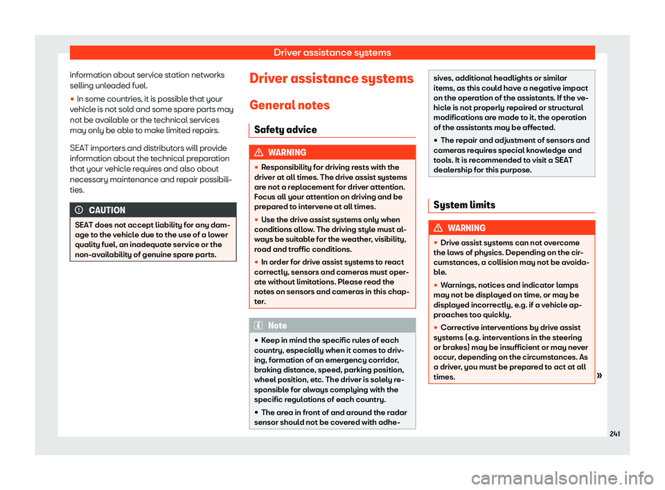 Seat Leon 2020  Owners manual Driver assistance systems
information about service station networks
selling unl eaded fuel.
