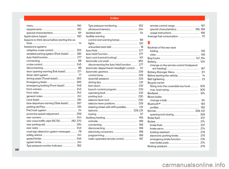 Seat Leon Sportstourer 2020 Owners manual Index
menu . . . . . . . . . . . . . . . . . . . . . . . . . . . . . . . . . . . . . . 190
r equir
ements . . . . . . . . . . . . . . . . . . . . . . . . . . . . . . 190
special characteristics . . . Seat Leon Sportstourer 2020 Owners manual Index
menu . . . . . . . . . . . . . . . . . . . . . . . . . . . . . . . . . . . . . . 190
r equir
ements . . . . . . . . . . . . . . . . . . . . . . . . . . . . . . 190
special characteristics . . .