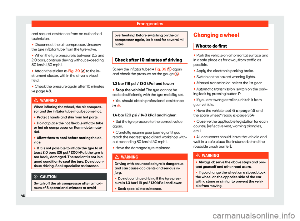 Seat Leon Sportstourer 2020 Service Manual Emergencies
and request assistance from an authorised
t echnician.
