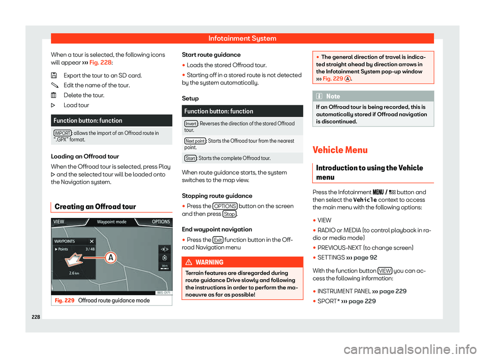 Seat Leon Sportstourer 2019  Owners manual Infotainment System
When a tour is selected, the following icons
will appear  