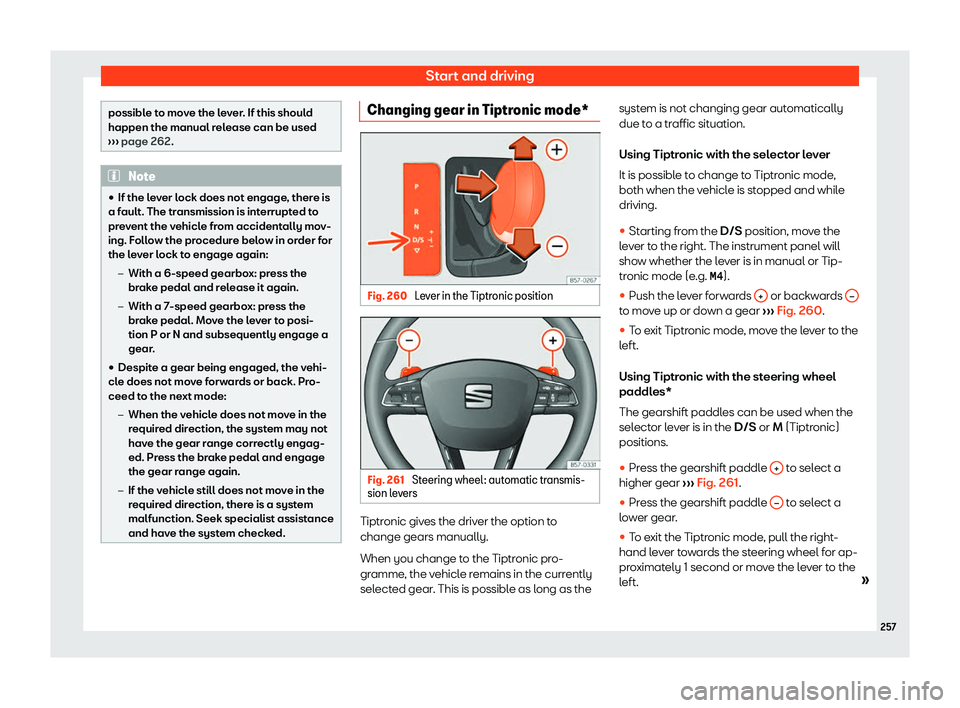 Seat Leon Sportstourer 2019  Owners manual Start and driving
possible to move the lever. If this should
happen the manual release can be used
