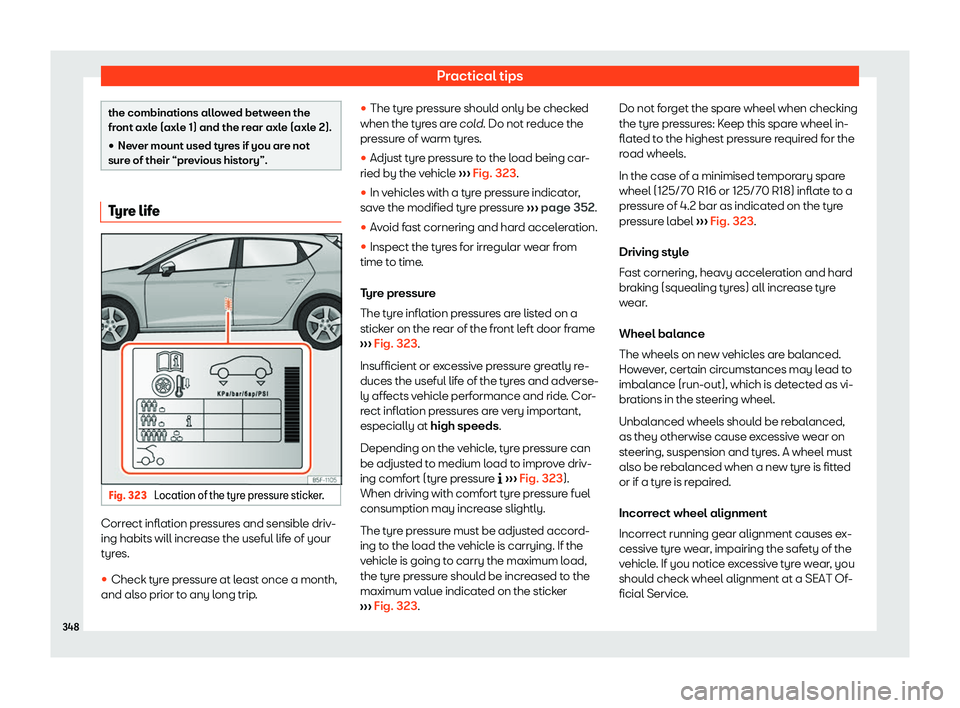 Seat Leon Sportstourer 2019  Owners manual Practical tips
the combinations allowed between the
front axle (axle 1) and the r
ear axl
e (axle 2).
