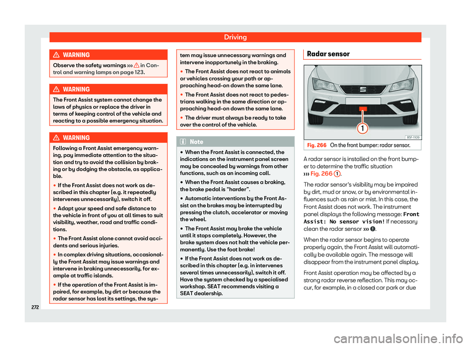 Seat Leon 2018  Owners manual Driving
WARNING
Observe the safety warnings  