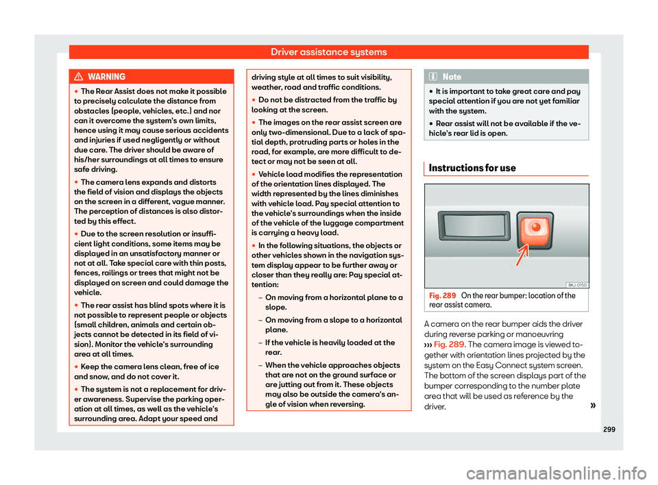 Seat Leon 2018  Owners manual Driver assistance systems
WARNING
