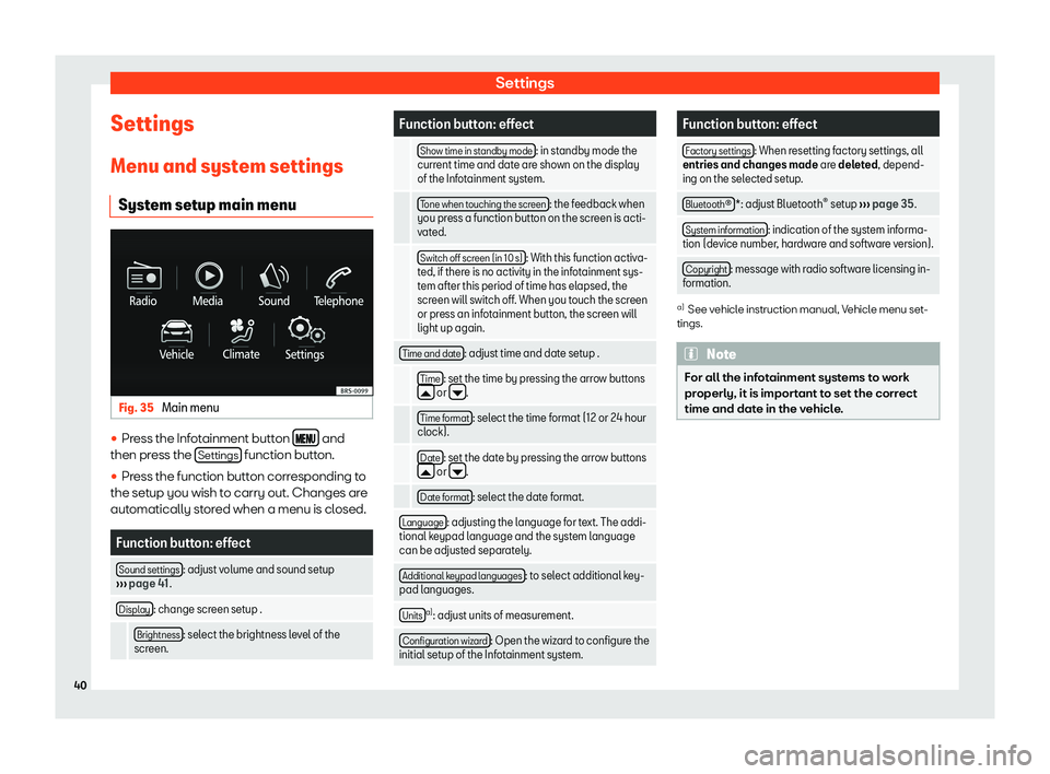 Seat Leon 2018  MEDIA SYSTEM TOUCH - COLOUR SettingsSettings
Menu and system settings System setup main menuFig. 35 
Main menu
