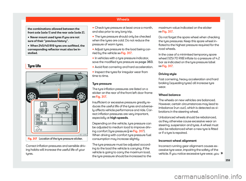 Seat Ateca 2020  Owners Manual Wheels
the combinations allowed between the
front axle (axle 1) and the r
ear axl
e (axle 2).
