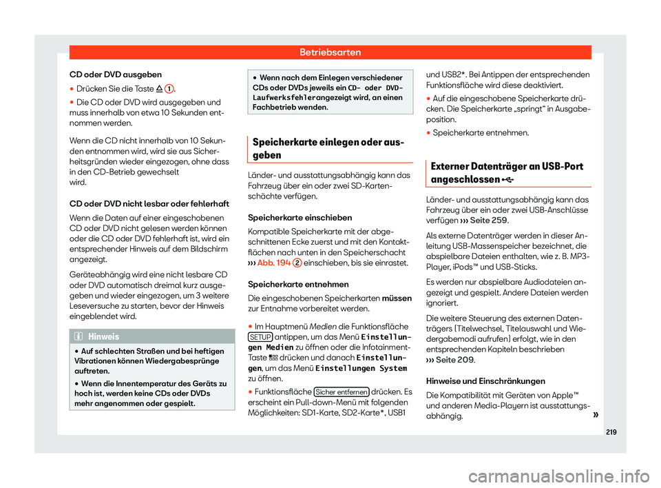 Seat Ateca 2020  Betriebsanleitung (in German) Betriebsarten
CD oder DVD ausgeben

