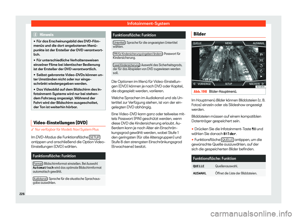 Seat Ateca 2020  Betriebsanleitung (in German) Infotainment-System
Hinweis
