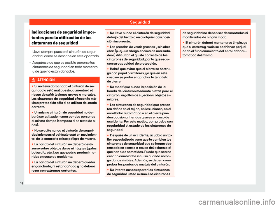 Seat Ateca 2020  Manual del propietario (in Spanish) Seguridad
Indicaciones de seguridad impor-
t ant
es par a l
a utiliz
aci