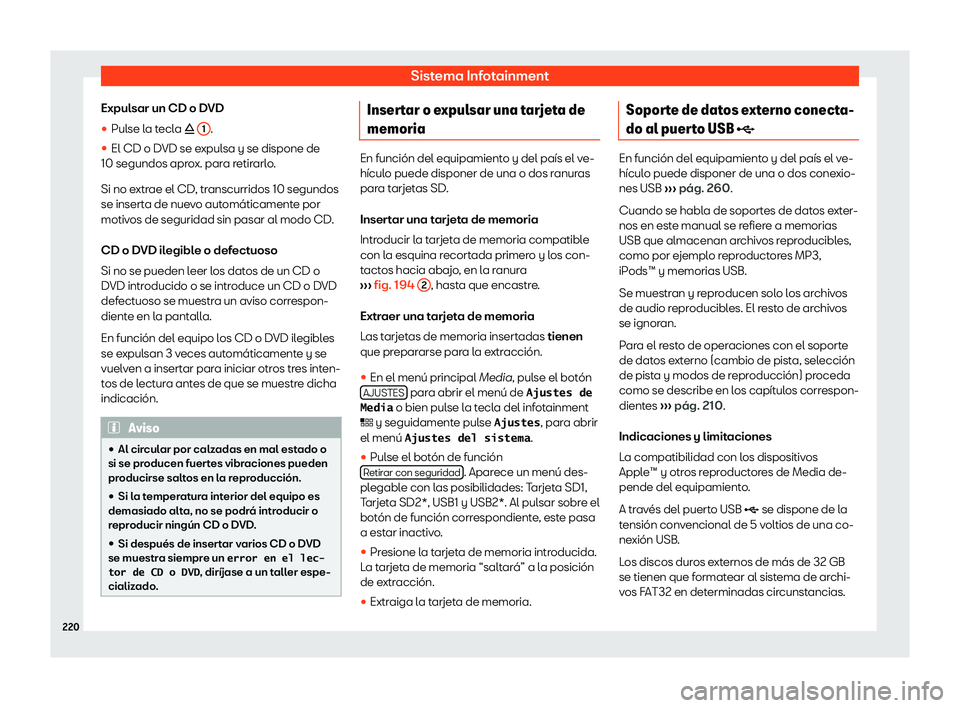 Seat Ateca 2020  Manual del propietario (in Spanish) Sistema Infotainment
Expulsar un CD o DVD
