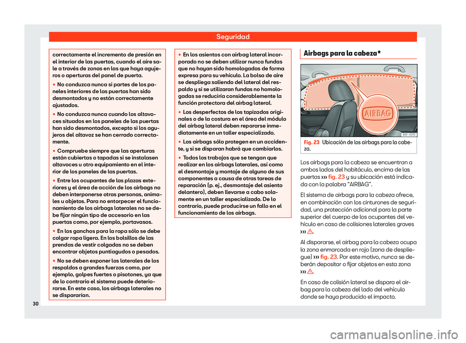 Seat Ateca 2020 Manual del propietario (in Spanish) Seguridad
correctamente el incremento de presi Seat Ateca 2020 Manual del propietario (in Spanish) Seguridad
correctamente el incremento de presi