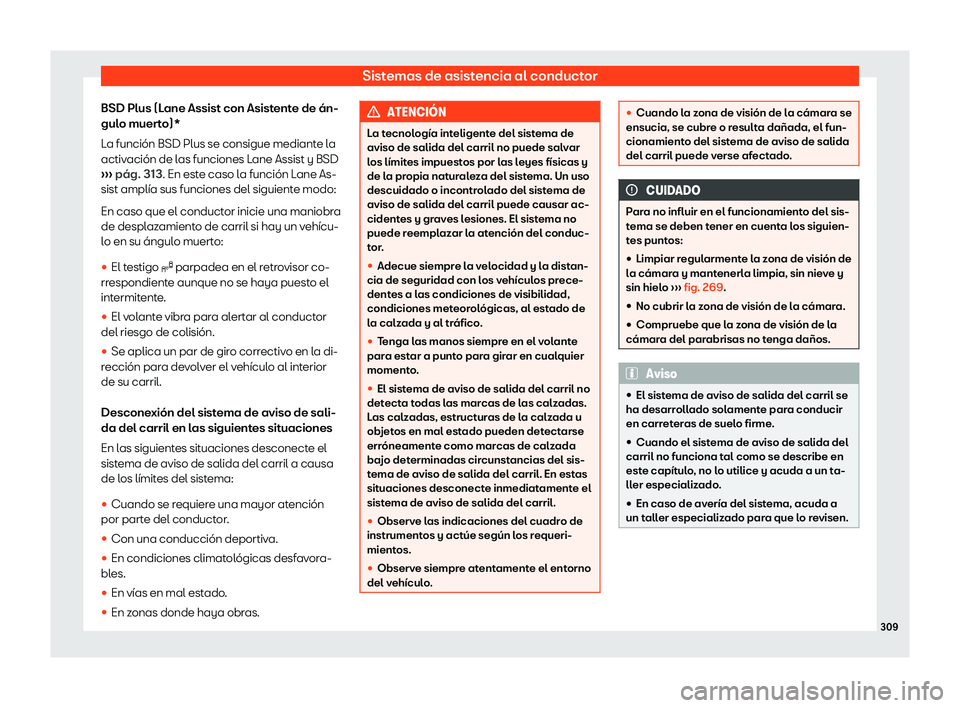 Seat Ateca 2020  Manual del propietario (in Spanish) Sistemas de asistencia al conductor
BSD Plus (Lane Assist con Asistente de 