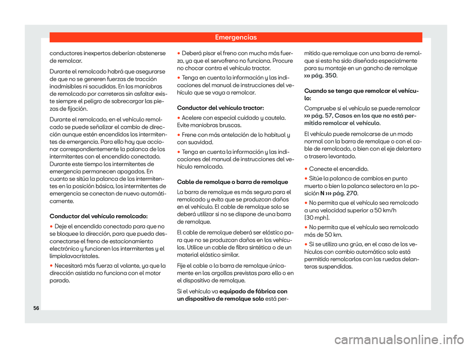 Seat Ateca 2020  Manual del propietario (in Spanish) Emergencias
conductores inexpertos deber