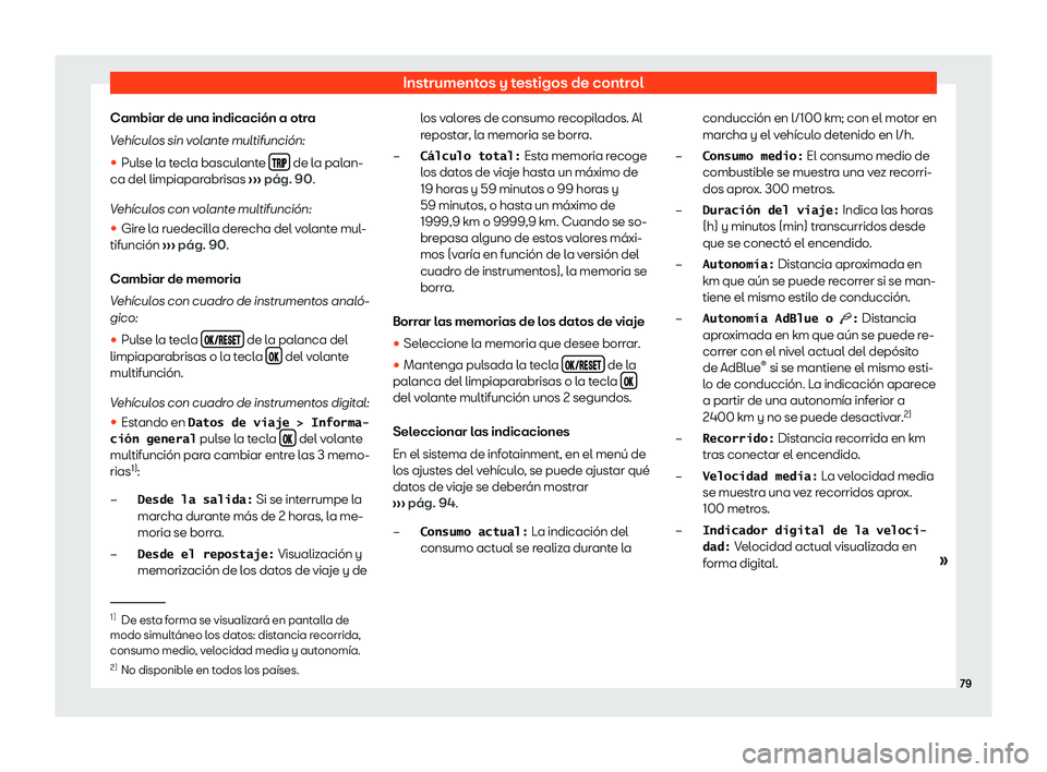 Seat Ateca 2020  Manual del propietario (in Spanish) Instrumentos y testigos de control
Cambiar de una indicaci