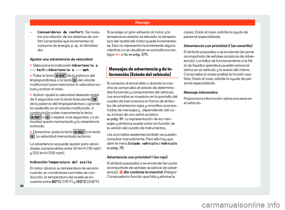 Seat Ateca 2020  Manual del propietario (in Spanish) Manejo
�C�o�n�s�u�m�i�d�o�r�e�s� �d�e� �c�o�n�f�o�r�t�:  Se mues-
tr a una r
elaci
