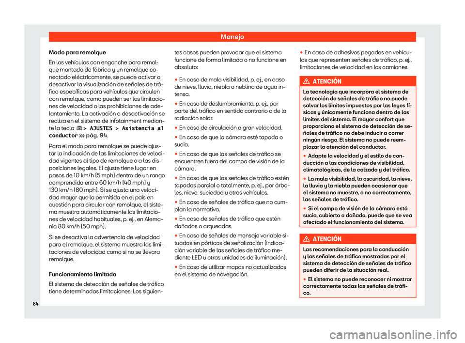 Seat Ateca 2020  Manual del propietario (in Spanish) Manejo
Modo para remolque
En l os v
eh