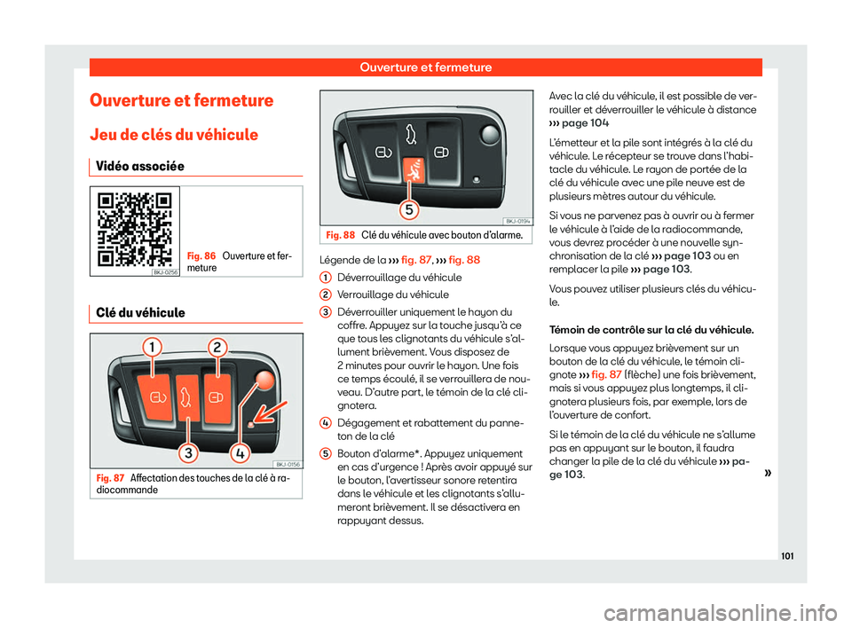 Seat Ateca 2020  Manuel du propriétaire (in French)  Ouverture et fermeture
Ouverture et fermeture Jeu de cl 