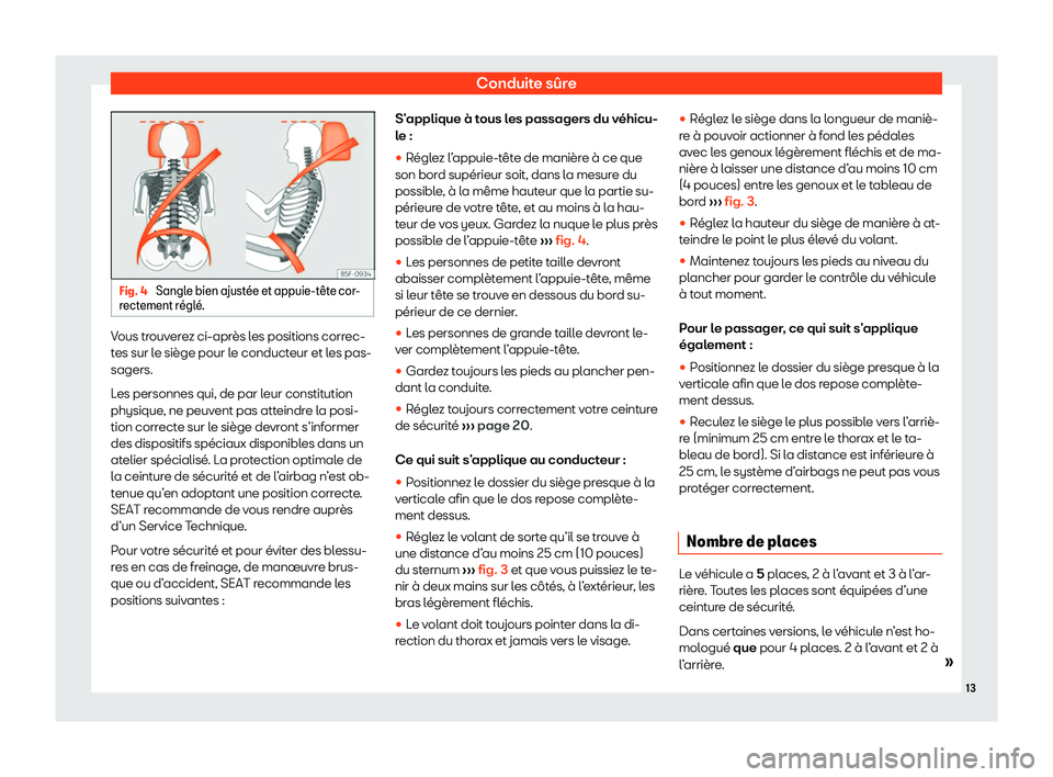 Seat Ateca 2020  Manuel du propriétaire (in French)  Conduite sûre
Fig. 4 
Sangle bien ajust