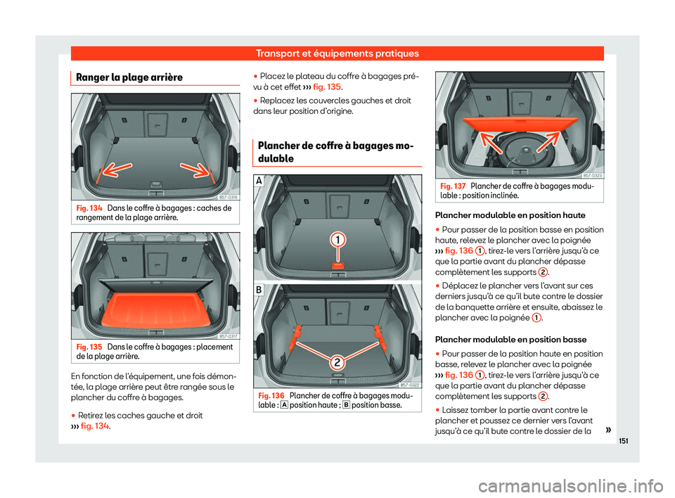 Seat Ateca 2020  Manuel du propriétaire (in French)  Transport et équipements pratiques
Ranger la plage arri