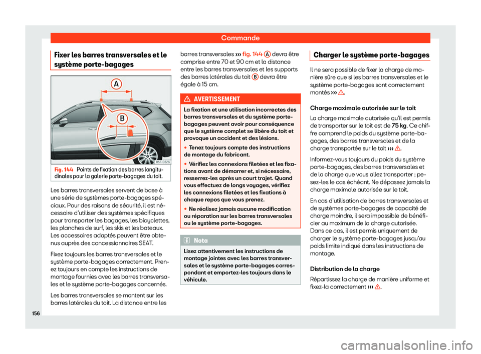 Seat Ateca 2020  Manuel du propriétaire (in French)  Commande
Fixer les barres transversales et le
syst 