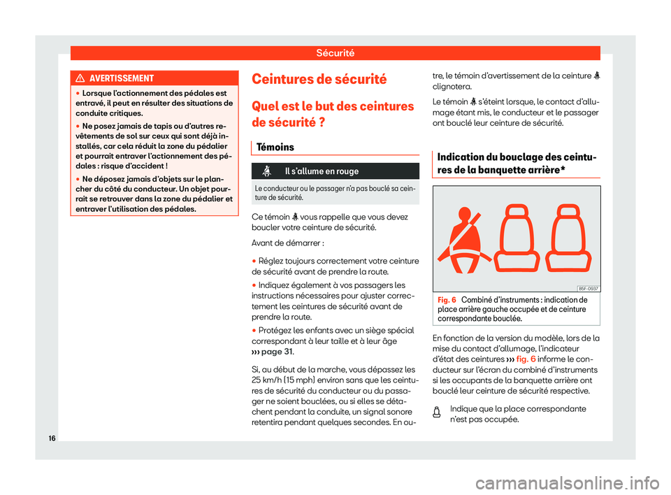 Seat Ateca 2020  Manuel du propriétaire (in French)  Sécurité
AVERTISSEMENT
