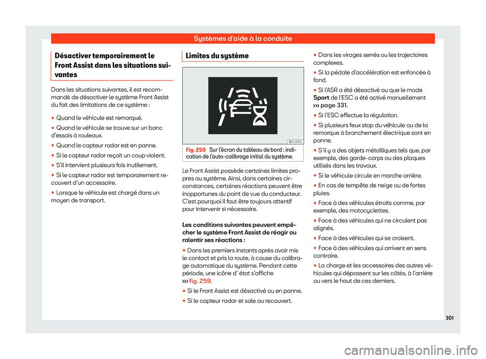 Seat Ateca 2020  Manuel du propriétaire (in French)  Systèmes d’aide à la conduite
D