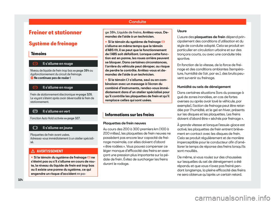Seat Ateca 2020  Manuel du propriétaire (in French)  Conduite
Freiner et stationner
Syst 