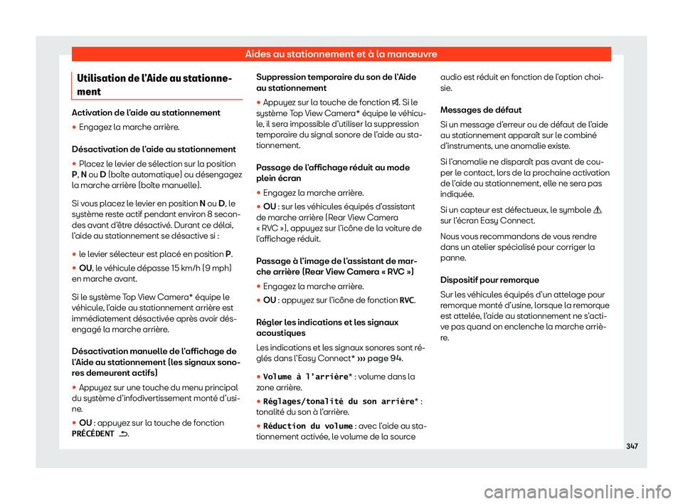 Seat Ateca 2020  Manuel du propriétaire (in French)  Aides au stationnement et à la manœuvre
Utilisation de l